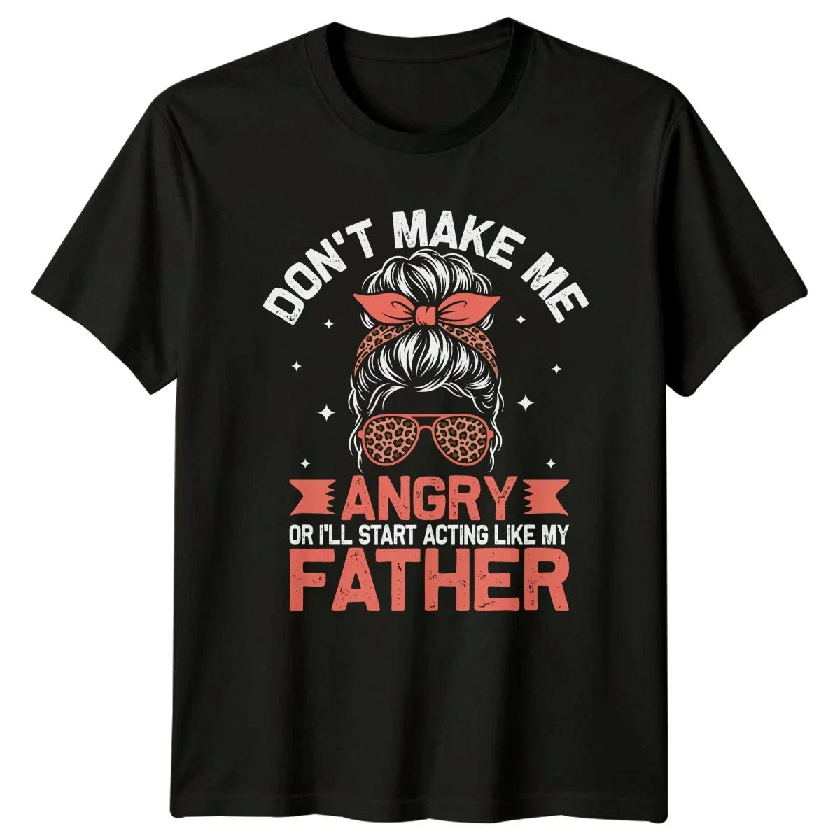 Dont Make Me Angry Or Womens Father Daughter Family Fathers Day Gift Unisex