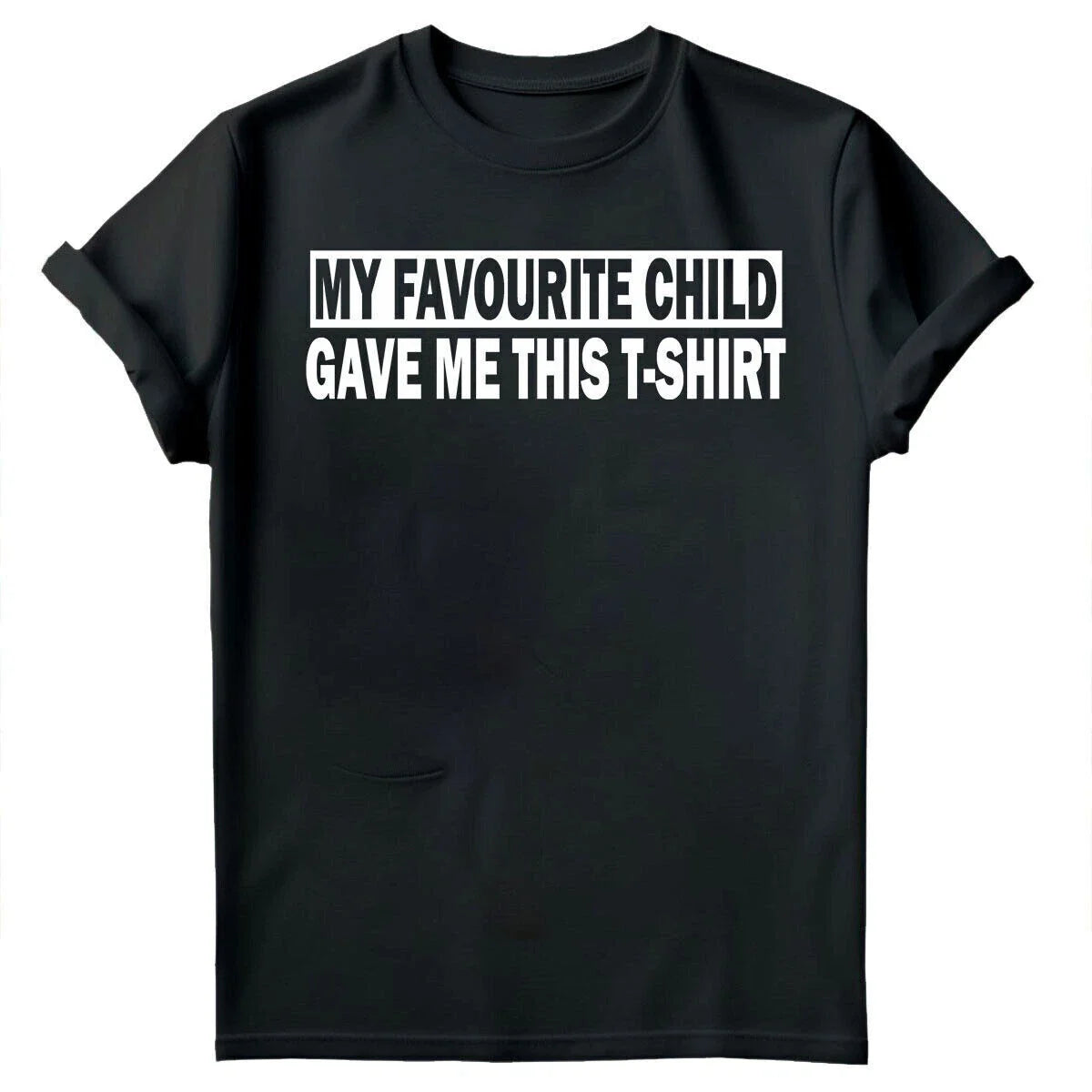 My Favourite Child Gave Me Shirt Fathers Day Mens Novelty Birthday s #FD Unisex