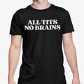 All Tit s No Brains T Shirt Funny Big Boobs Joke Large Breast Friend Top Present Unisex