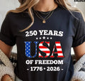 250 Years USA of Freedom Shirt Independence Day Celebrate 250th Unisex