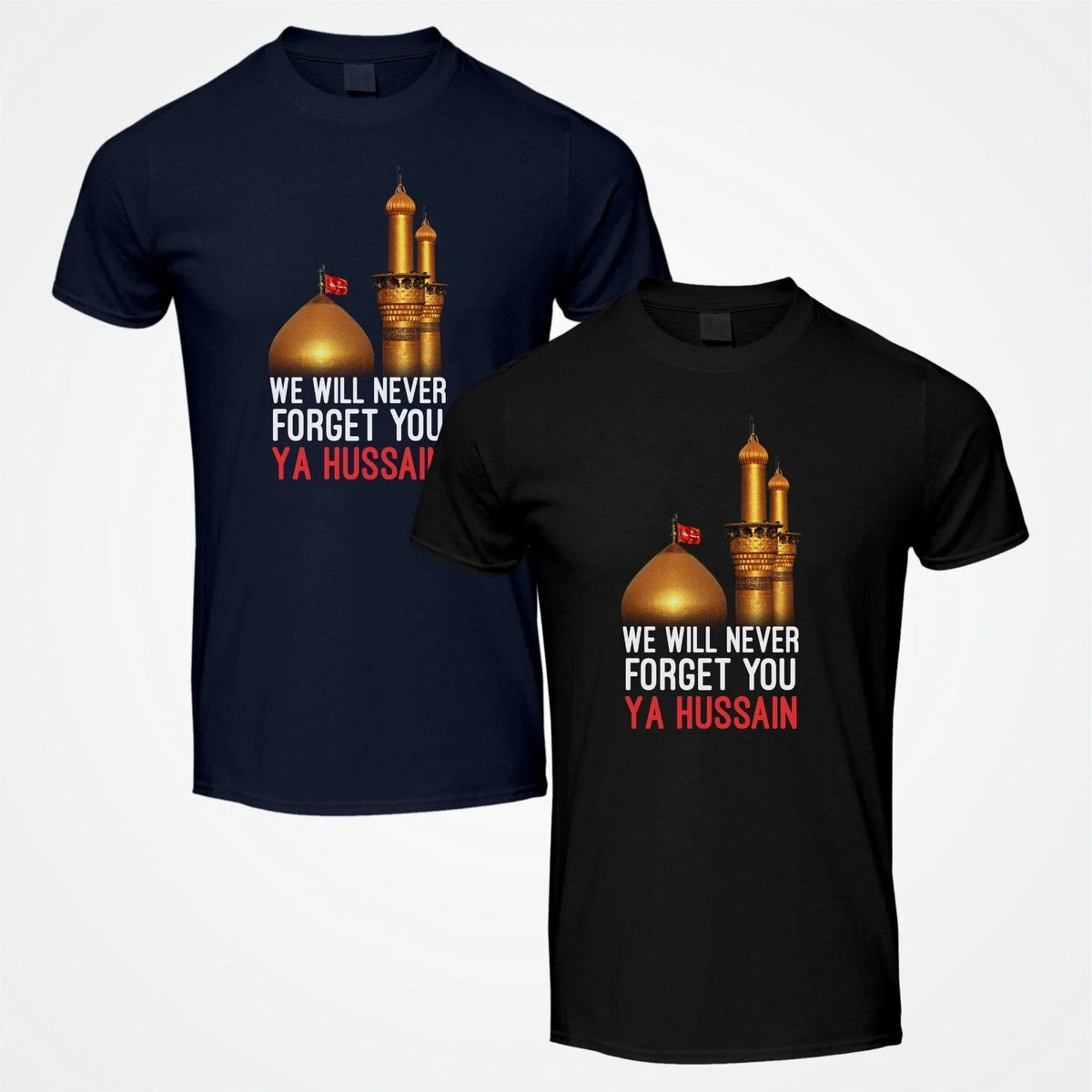 We Will Never Forget Ya Hussain (AS) 10th Muharram Ya Hussain Muharram T Unisex