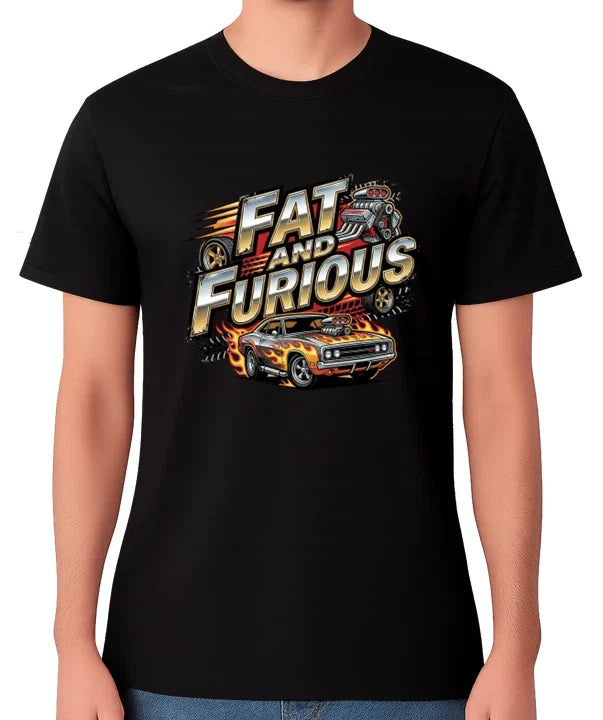 Fat And Furious Funny Car Racing Fast Movie Parody Graphic Tee Unisex