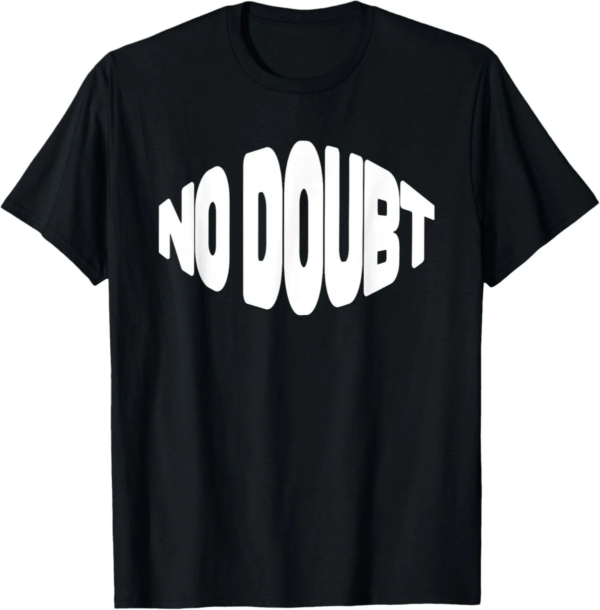 No Doubt Simple Funny Self Confidence & Encouragement Unisex