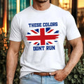 These Colors Dont Run UK Union - British Patriotic Jack Pride Flag Tee Unisex