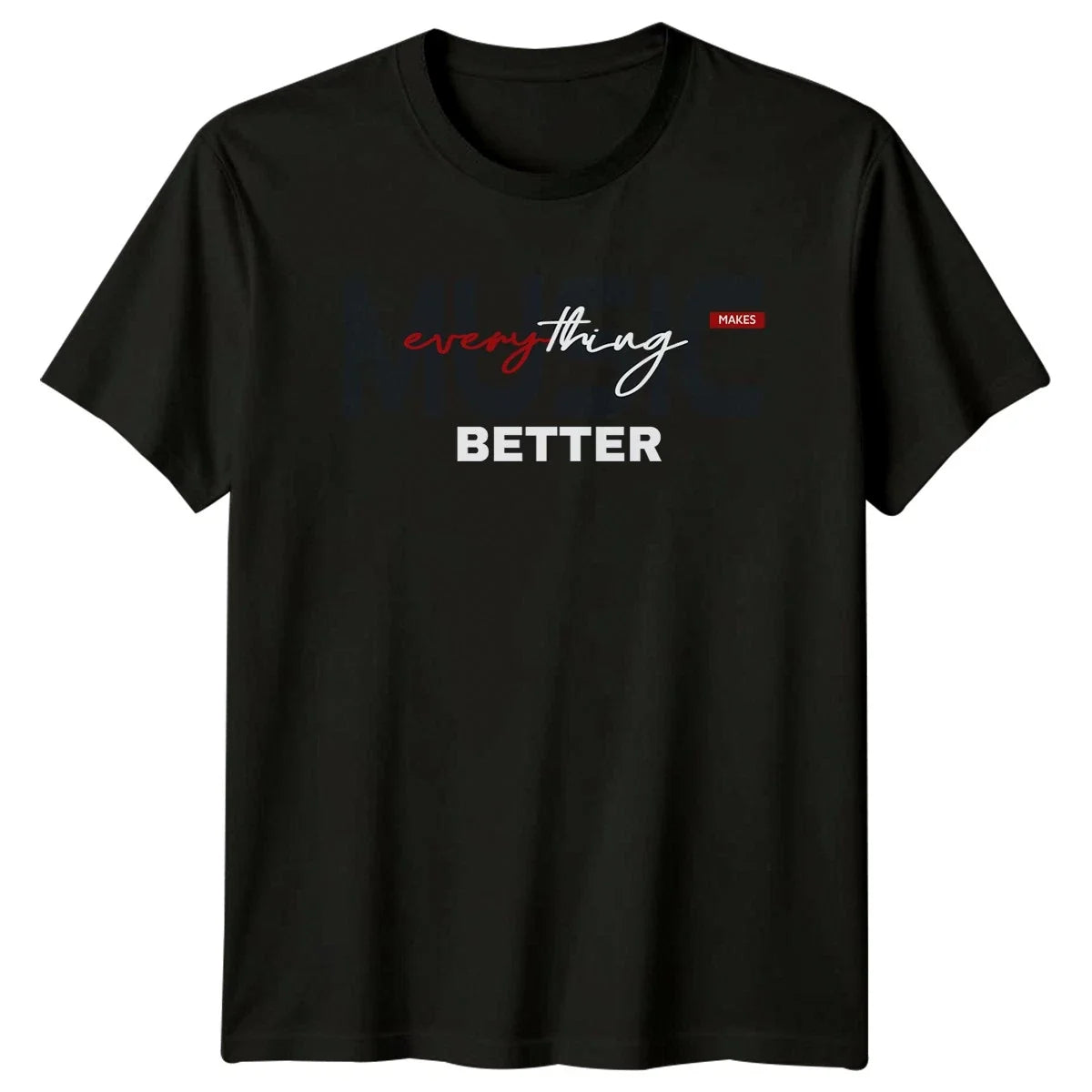 Music Makes Everything Better Musician Music Gift For Him And Her Unisex