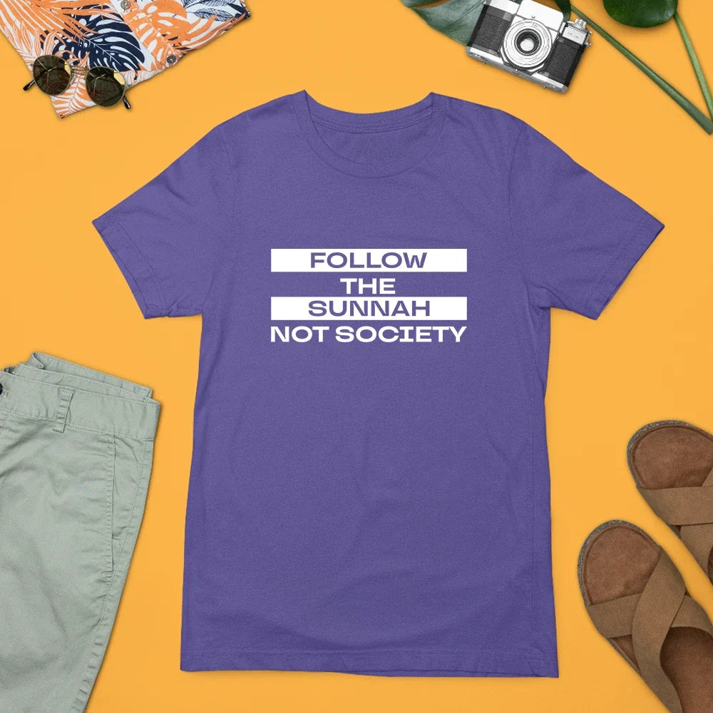 Islamic Motivational Follow The Sunnah Not Society Muslims Gift Unisex