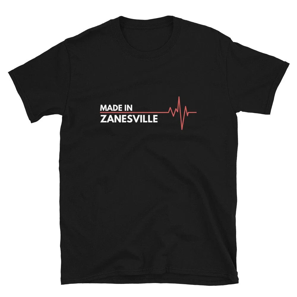 Made In Zanesville Ohio Hometown City Of Birth Unisex