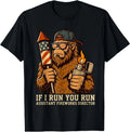 If I Run You Run Assistant Fireworks Director Funny Bigfoot Unisex