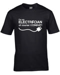 Electrician Of Course I Conduit Men's T-Shirt Funny Engineer Job Gift Can Do It
