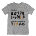 Electrical Engineer Never Worng Teacher Joke Tshirt Art Stylish Tee Unisex