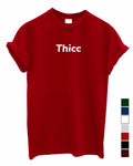 Thicc Printed Tshirt Gift Top Fit internet funny meme gift present Unisex