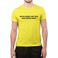 Funny Slogan ‘With a Body Like This Who Needs Hair’ Custom Unisex