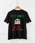 Funny T Shirt It's Simple We Kill The Pacman Retro Gaming Joker Parody 8 Bit Unisex