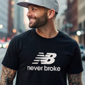"Never Broke" Parody Funny - Soft modern fit New Streetwear Balance Tee Unisex