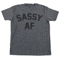 SASSY AF T Shirt Sassy Pants Smart Sarcastic Princess Stay Sassy Since Birth Tee Unisex