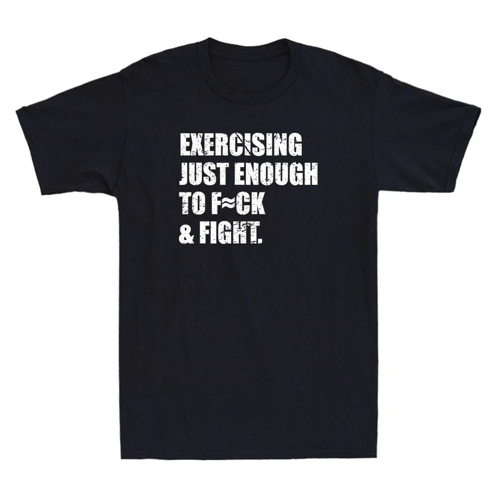 Exercising Just-Enough to FCK & Fight Funny Sarcastic Quote Retro Men's Unisex