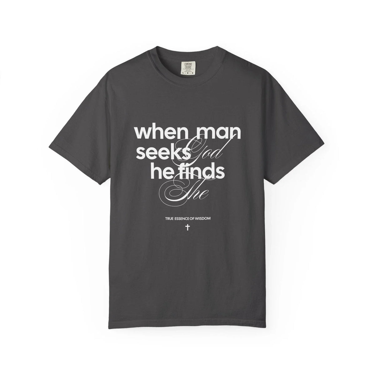 When A Man Seeks God He Finds Wisdom | Christian Scripture Tee Unisex Unisex