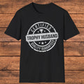 Trophy Husband , Funny Husband Gift, Anniversary Gift, Men's Humor Shirt Unisex