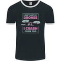 I Crash Them Too Funny Drone Pilot Mens Ringer FotL Unisex