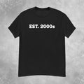 EST. 2000s Mens S-2XL Unisex