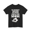 My Favorite Soccer Player Calls Me Mom Shirt, Soccer Player Women Shirt Unisex