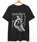 Disobey Raccoon | Funny Anti-Authoritarian Meme Tee | Trash Panda Gift Unisex