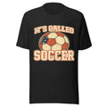 Its Called Soccer Shirt USA Fan Tee World Cup 2026 Funny Unisex S-2XL Black Unisex