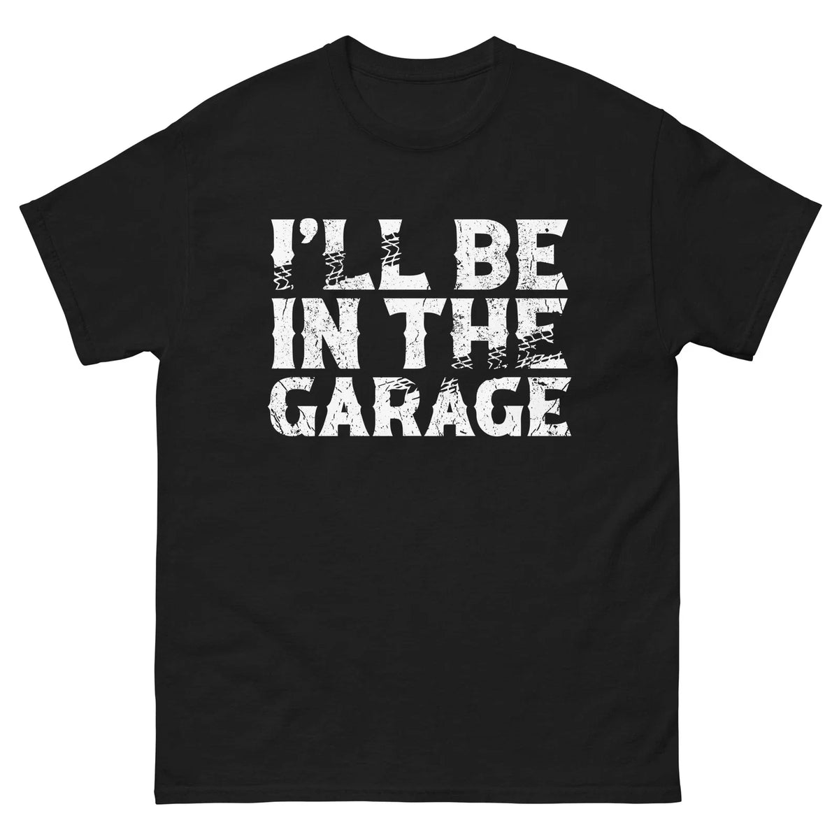 I'll be in the Garage, Funny for Car Lovers Unisex