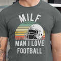 MILF Man I Love Football Funny Sports Fan T Shirt Football Season Unisex Unisex