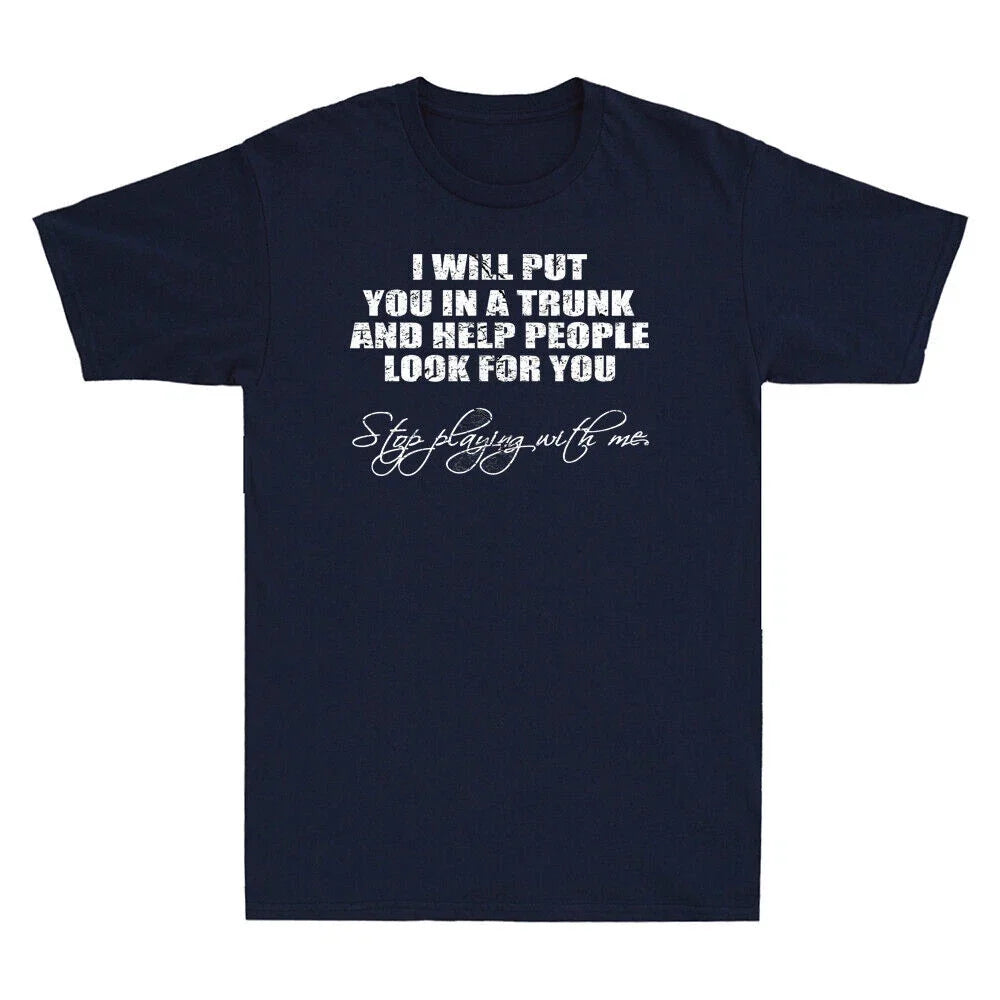I Will Put You In A Trunk And Help People Look For Vintage Men's T Shirt Black Unisex