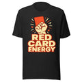 Red Card Energy Soccer Shirt Funny World Cup 2026 Fan Tee Soccer Meme Unisex