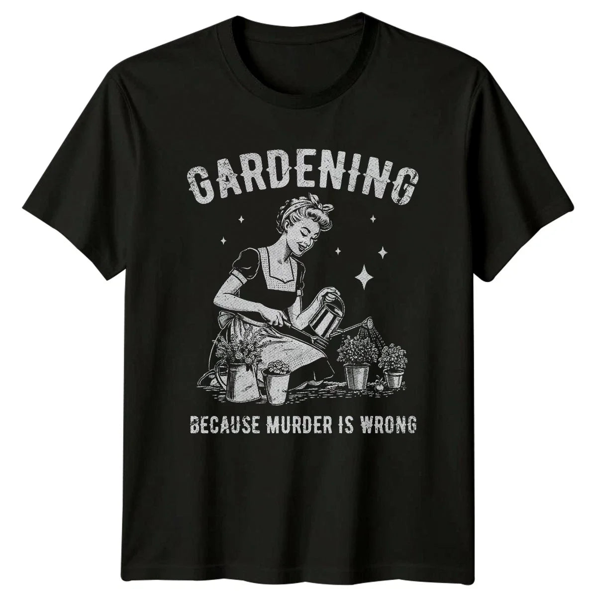 Gardening Because Murder Is Wrong Womens Pinup Garden Hobby Birthday Unisex