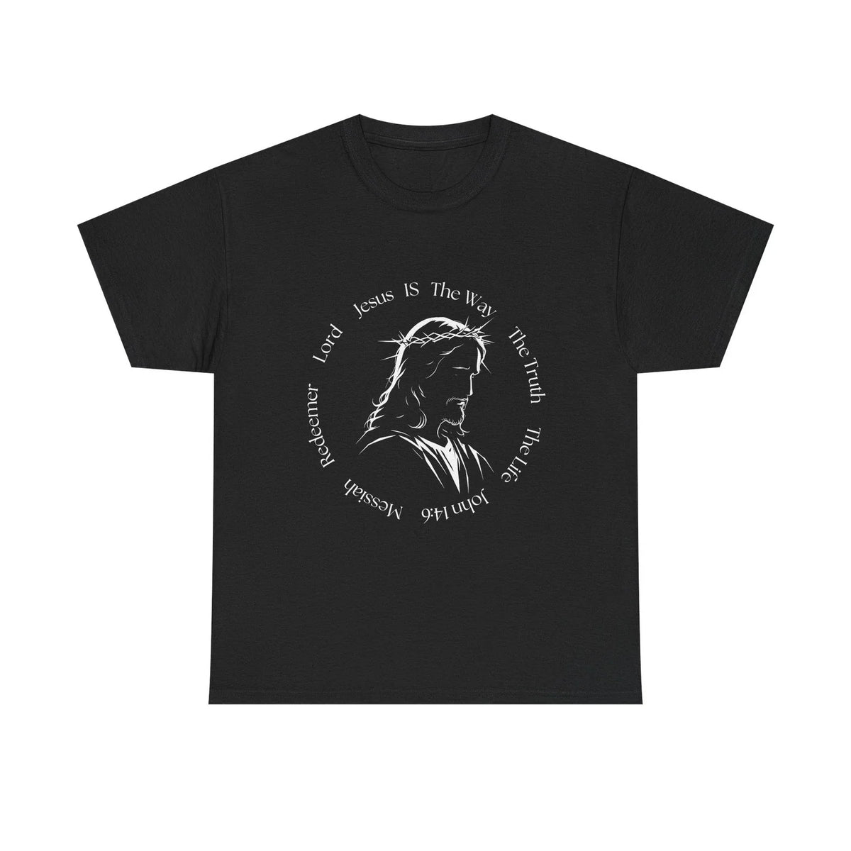 Jesus The Way The Truth The Life Faith-Based Christian Apparel Religious Unisex