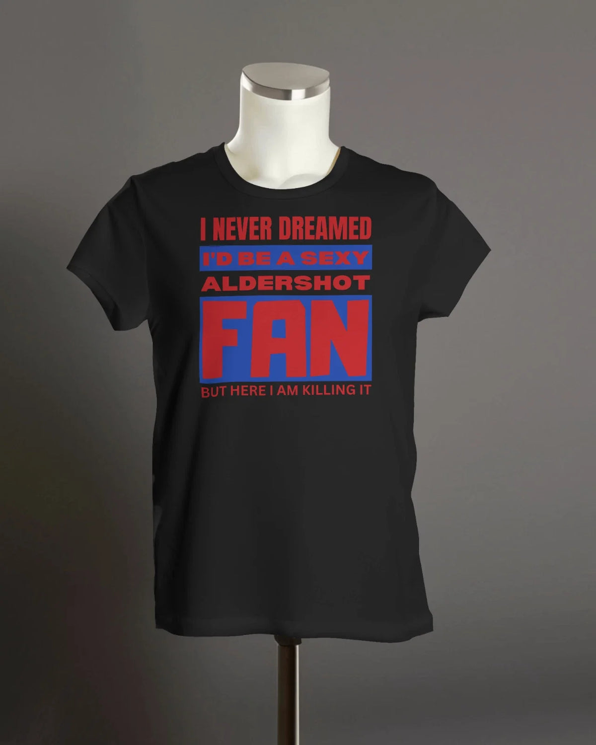 SEXY ALDERSHOT FAN | Aldershot Town | The Shots | Recreation Ground Hampshire Unisex