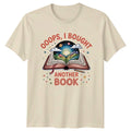 Ooops I Bought Another Book Bibliophile Reading 2026 Birthday Gift Unisex
