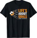 Life’s About Goals and Assists Funny Quote Youth Soccer Unisex