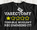 Funny Vasectomy The Snip Gifts & Sperm Joke Sterilization Tees Unisex