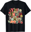 Y'all were Feral But I Low Key Love You Funny Teacher T-Shirt