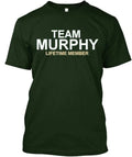 Team Murphy Made in the USA Size S to 5XL Unisex
