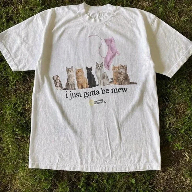 National Geographic "i just gotta be mew" Funny Unisex Size S-5XL Unisex