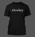 #lowkey - Men's Funny T-Shirt New RARE