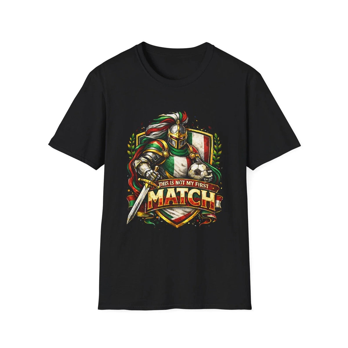Italian Soccer Knight This Is Not My First Match Football Graphic Tee Unisex