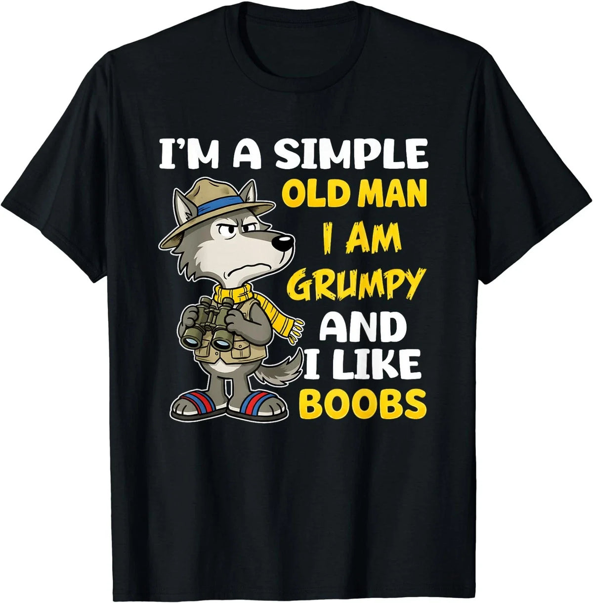 I'm A Simple Old Man I Am Grumpy and I Like Boobs Unisex