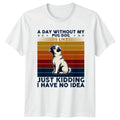A Day Without My Pug Dog Pug Owner Dog Lover Birthday Unisex