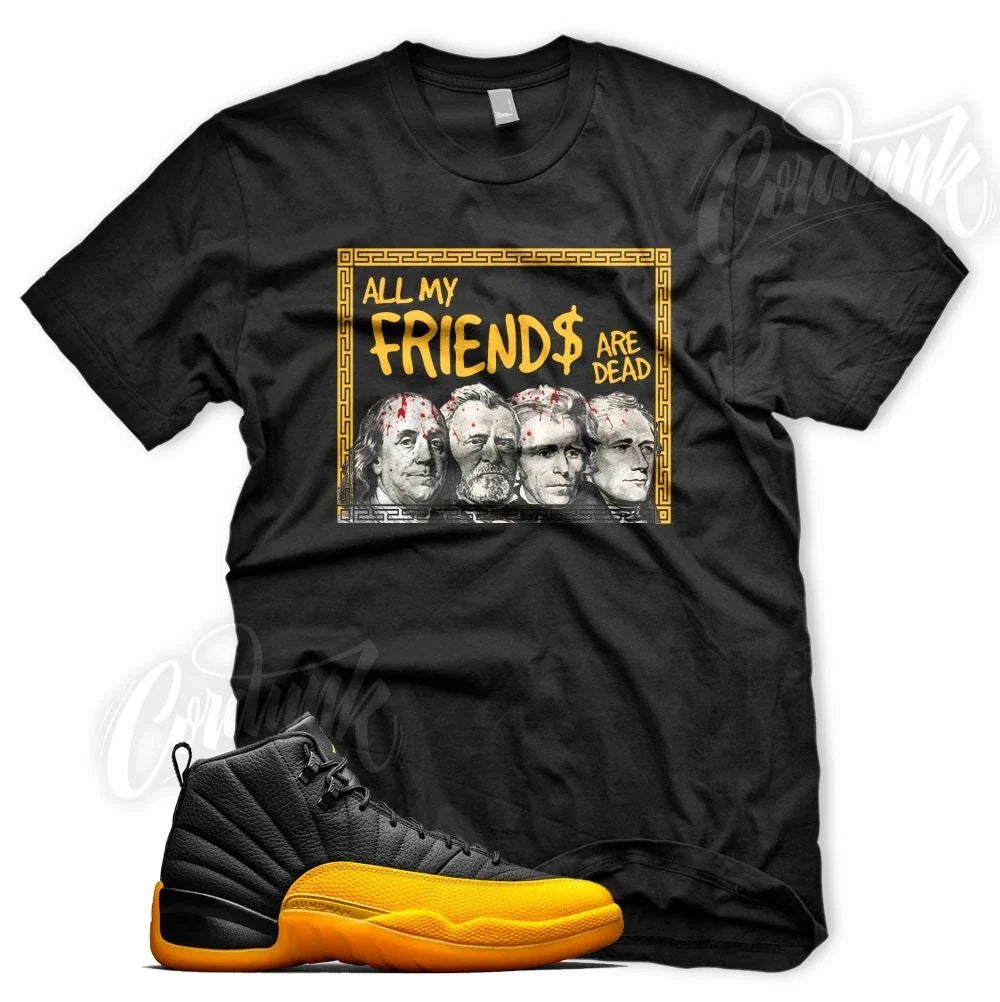 DEAD FRIENDS Sneaker T Shirt for J1 Retro 12 University Gold Yellow Unisex