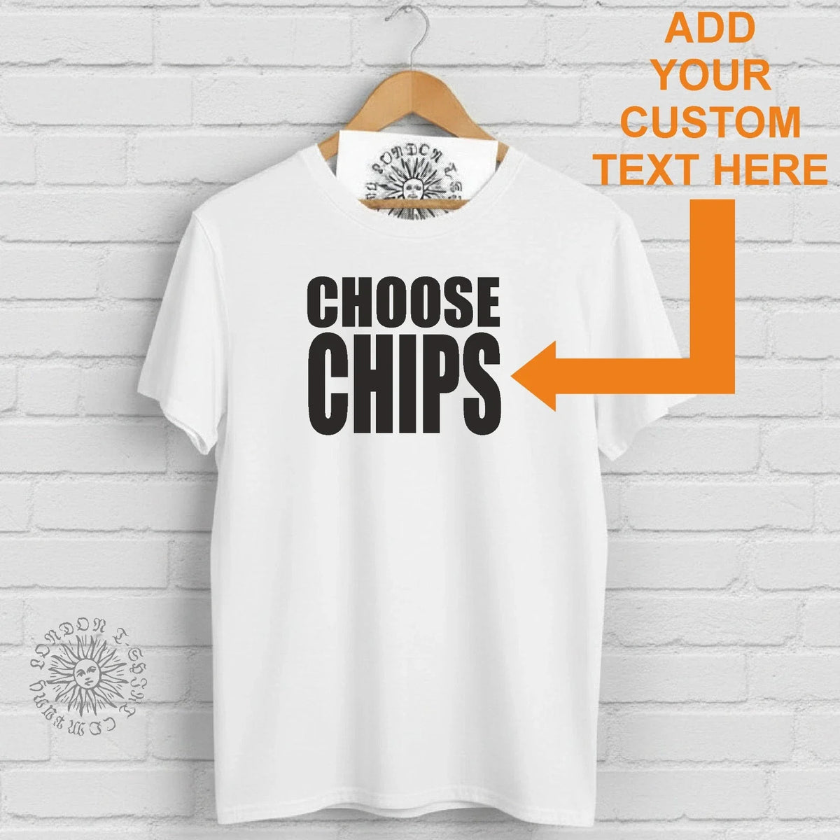 Custom Choose Life - Add Your Text, Various Colours S-XXL Unisex