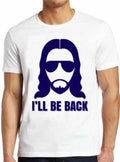 Jesus I’ll be Back Christian Religious Saying Funny Cool Gift Tee T Shirt M169 Unisex