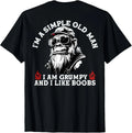 I'm A Simple Old Man I Am Grumpy and I Like Boobs (On Back) unisex Unisex