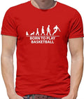 Born To Play Basketball - Mens - Player Team Fan Basket Ball Love Unisex