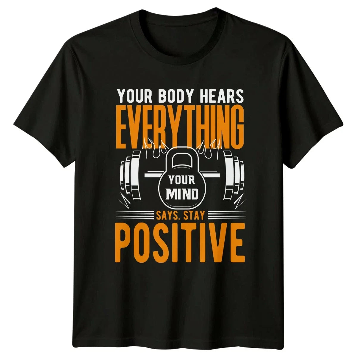 Your Body Hears Everything Your Mind Gym Weightlifting Fitness Unisex